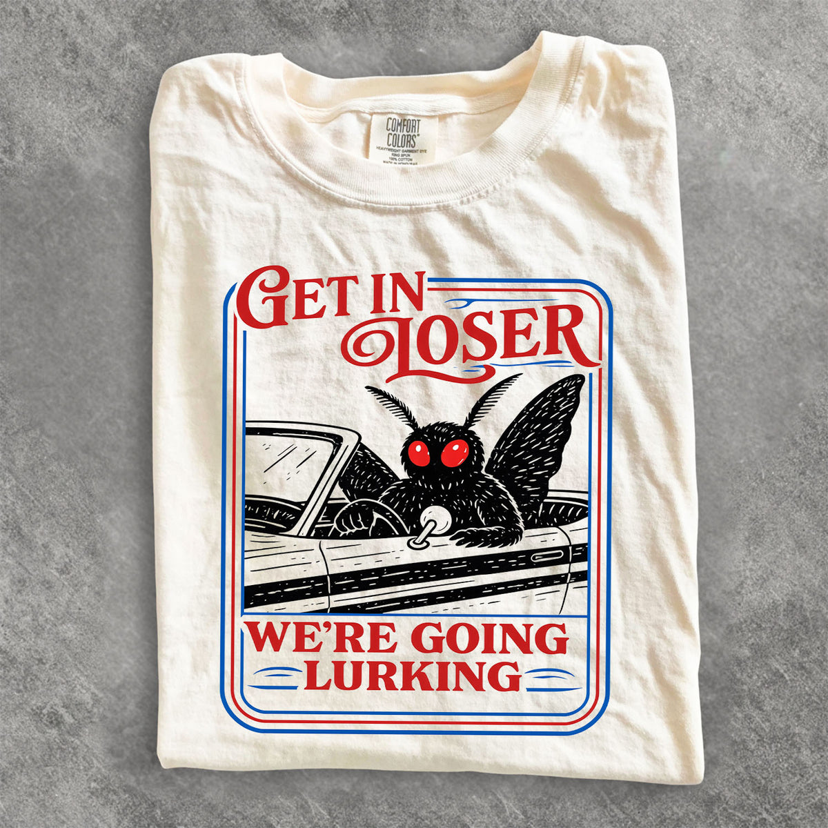 Get In Loser Mothman Comfort Colors T-Shirt