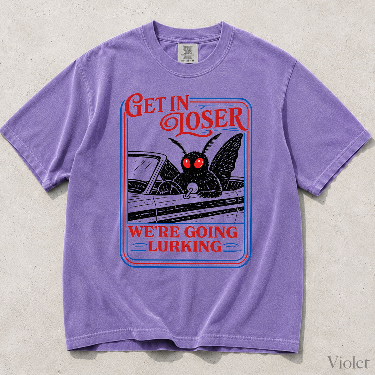 Get In Loser Mothman Comfort Colors T-Shirt