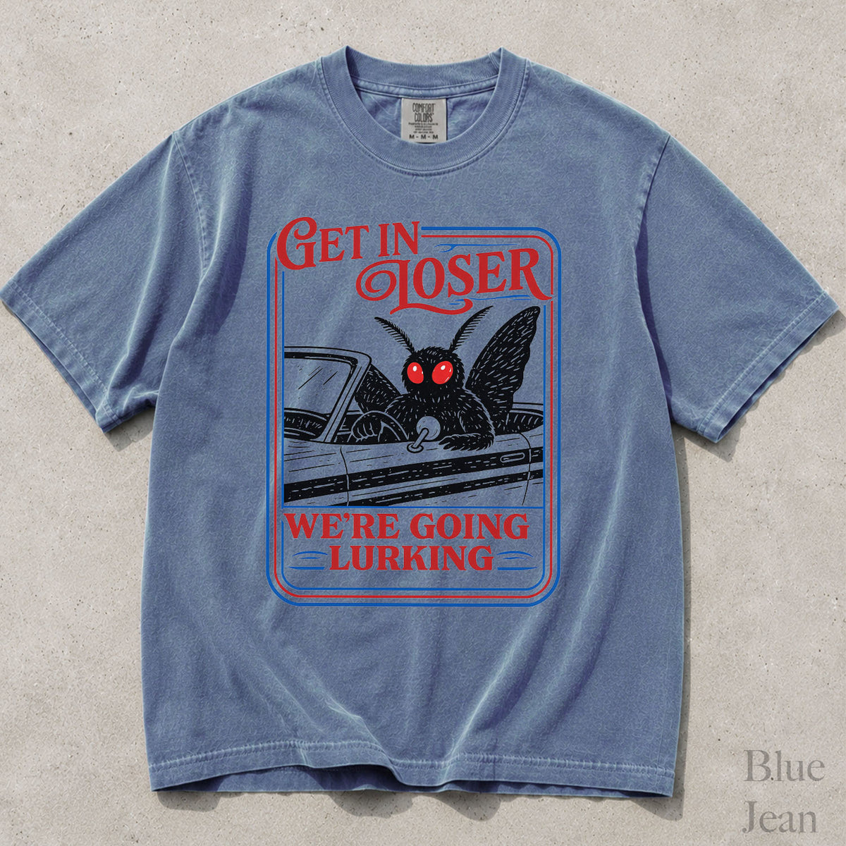 Get In Loser Mothman Comfort Colors T-Shirt