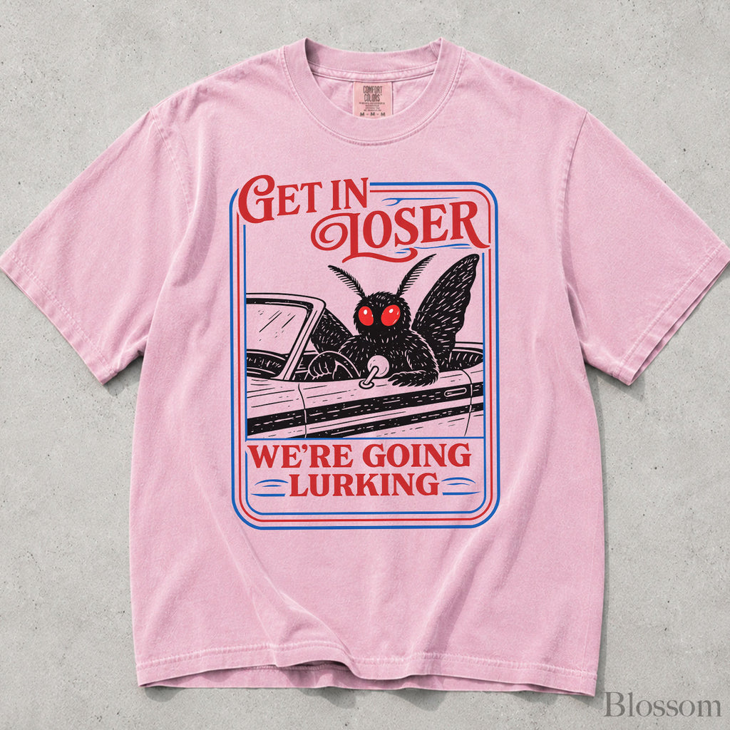 Get In Loser Mothman Comfort Colors T-Shirt