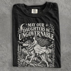 May Our Daughters Be Ungovernable Comfort Colors T-Shirt - T-Shirt