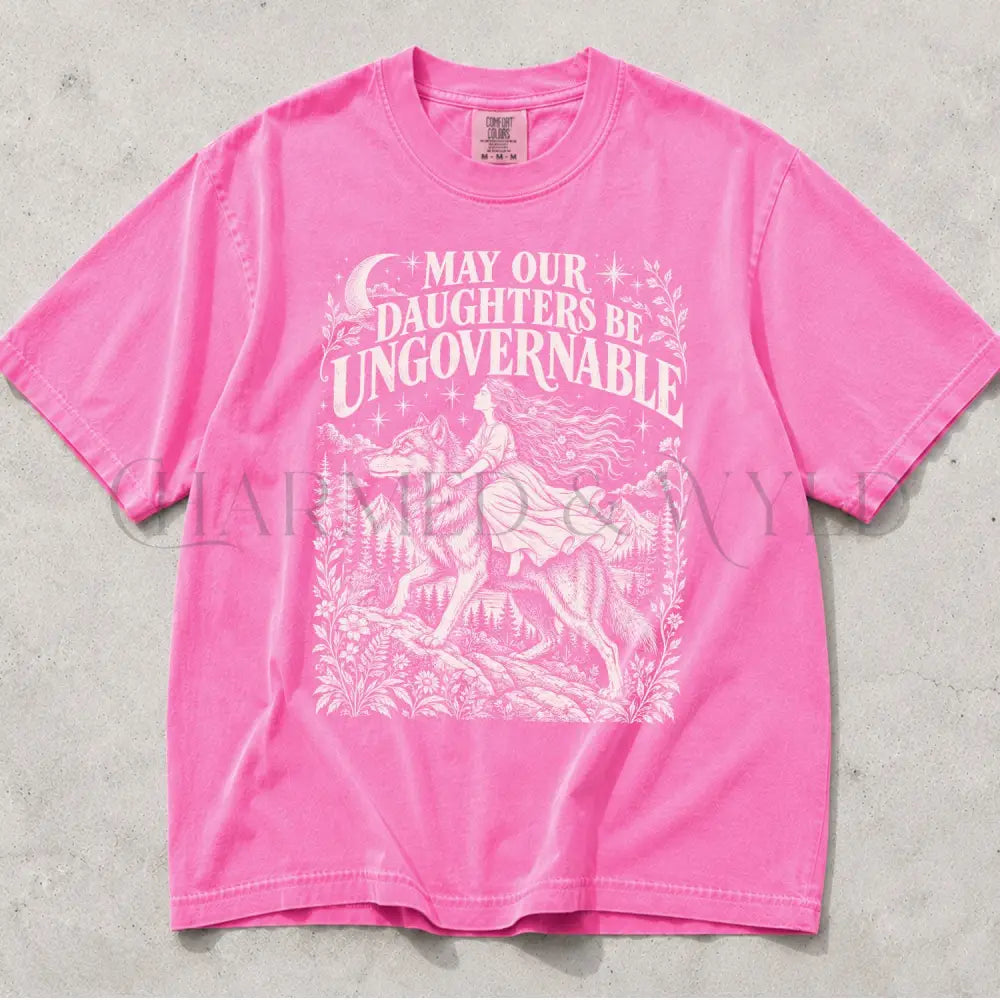 May Our Daughters Be Ungovernable Comfort Colors T-Shirt - Neon Pink / S - T-Shirt
