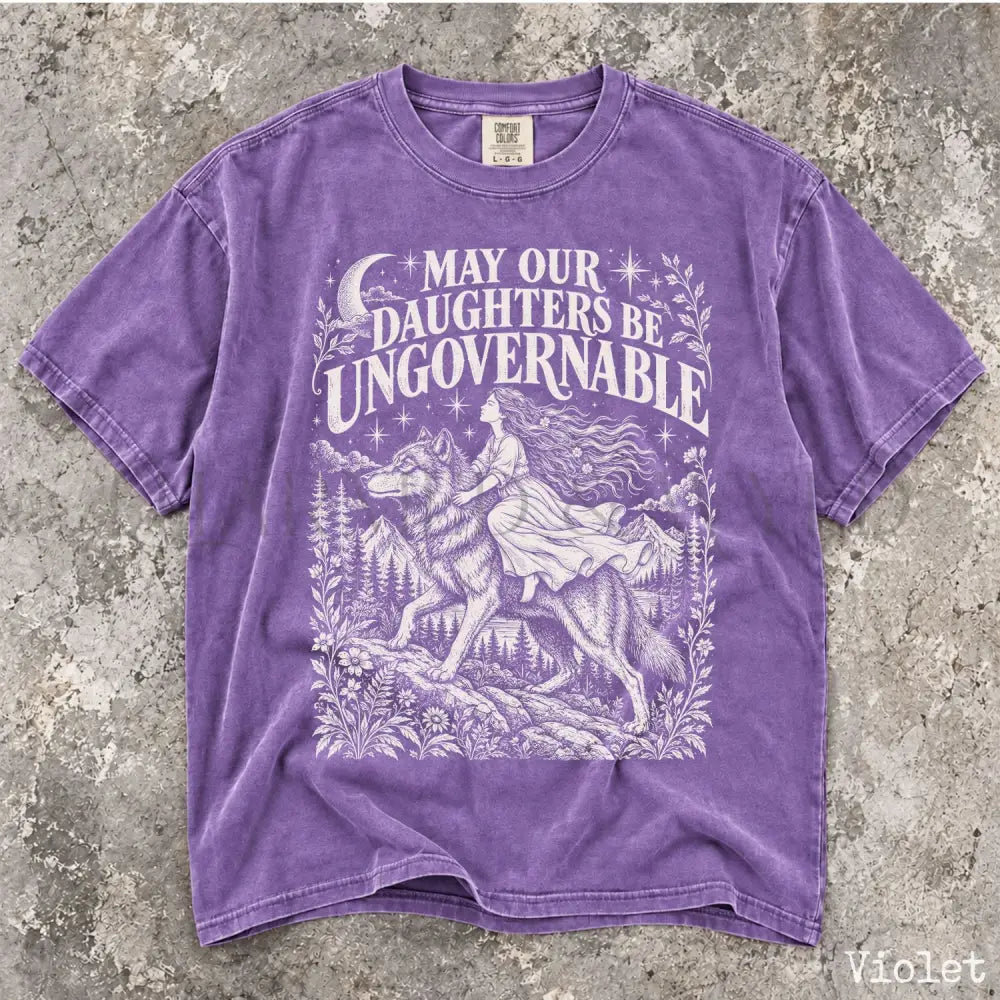 May Our Daughters Be Ungovernable Comfort Colors T-Shirt - Violet / S - T-Shirt