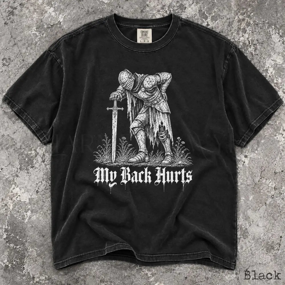 My Back Hurts Knight Comfort Colors T-Shirt - T-Shirt