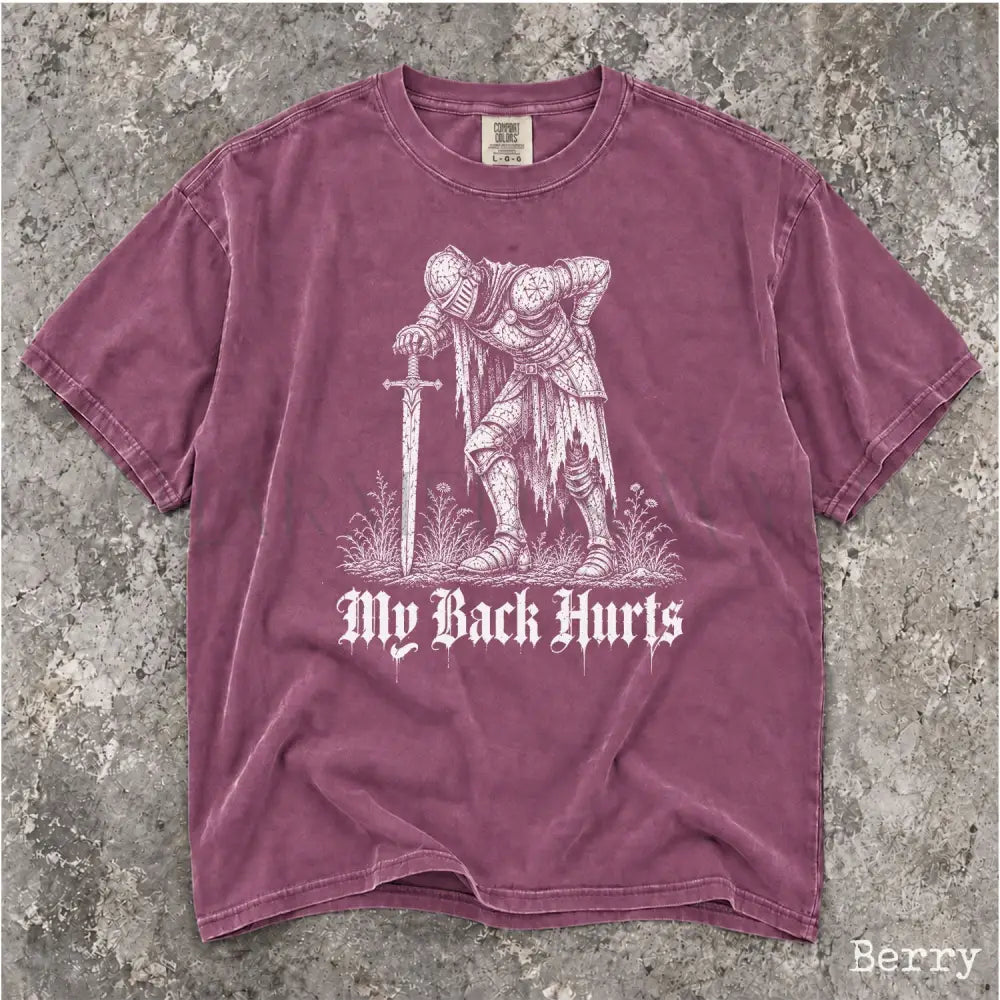 My Back Hurts Knight Comfort Colors T-Shirt - Berry / S - T-Shirt