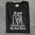 My Back Hurts Knight Comfort Colors T-Shirt - Black / S - T-Shirt