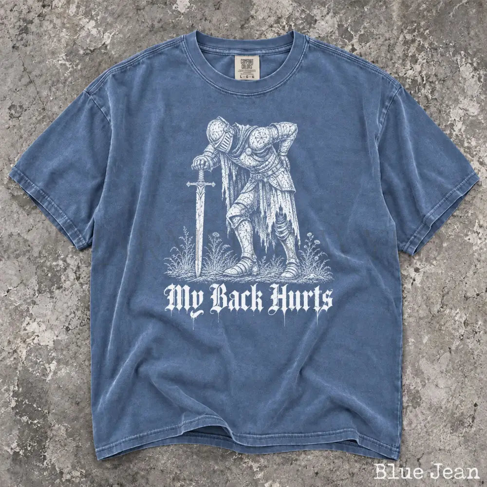My Back Hurts Knight Comfort Colors T-Shirt - Blue Jean / S - T-Shirt