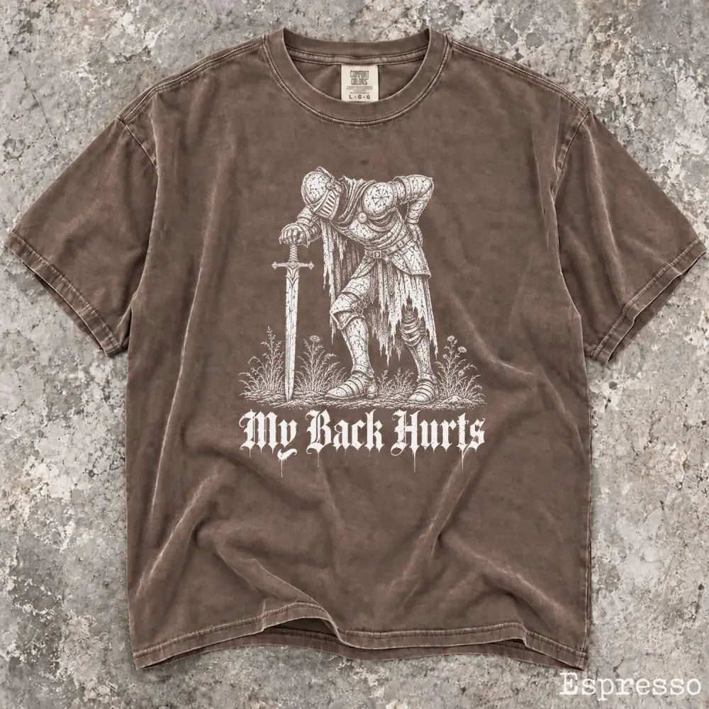 My Back Hurts Knight Comfort Colors T-Shirt - Espresso / S - T-Shirt