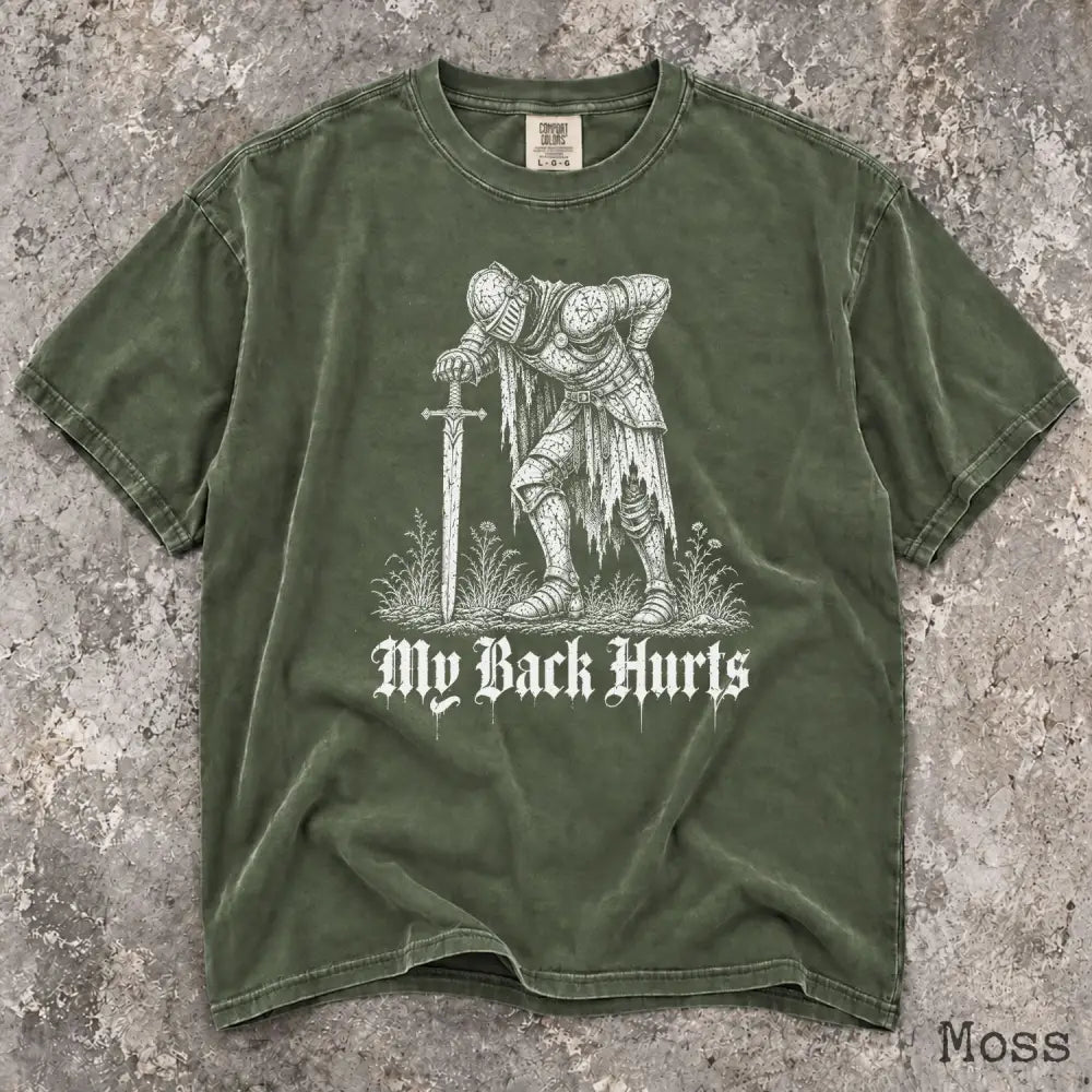 My Back Hurts Knight Comfort Colors T-Shirt - Moss / S - T-Shirt