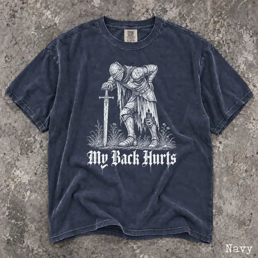 My Back Hurts Knight Comfort Colors T-Shirt - Navy / S - T-Shirt