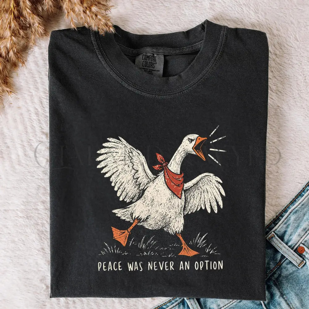 Peace Was Never an Option Goose Comfort Colors Shirt - S / Black - T-Shirt
