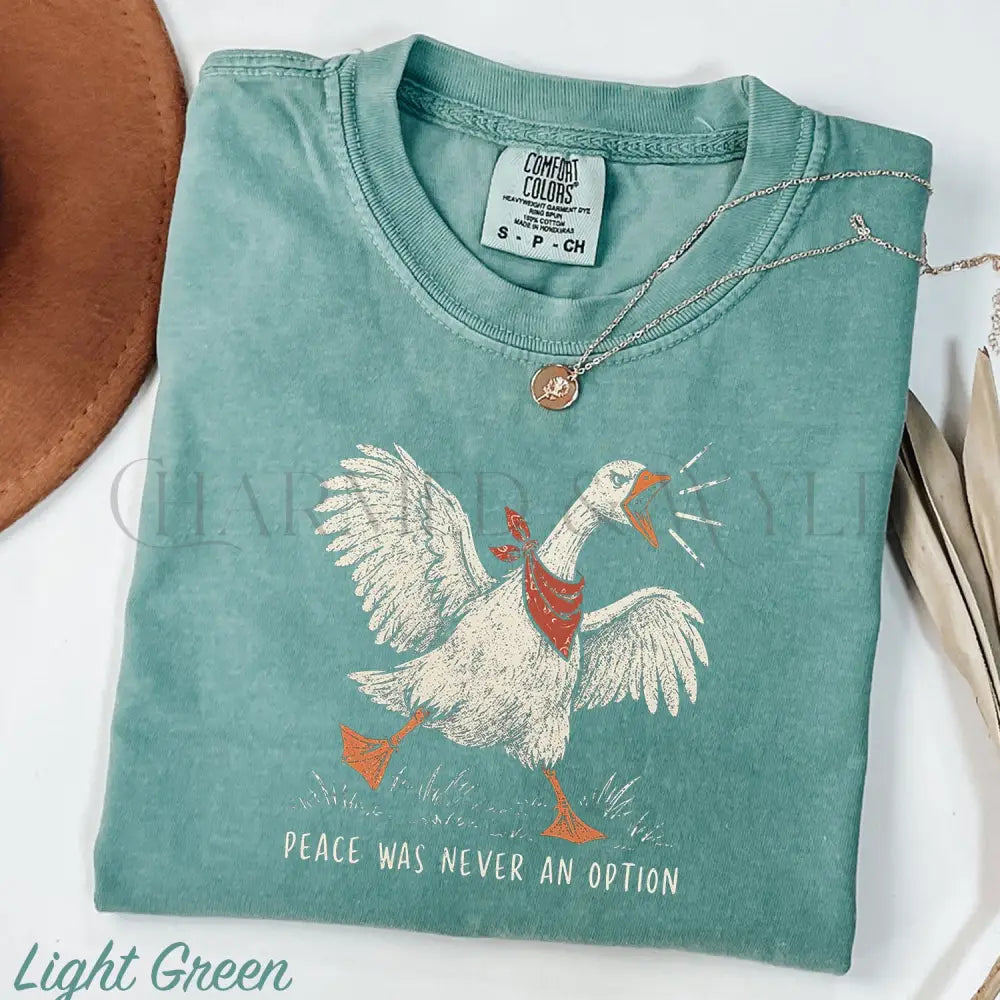 Peace Was Never an Option Goose Comfort Colors Shirt - S / Light Green - T-Shirt