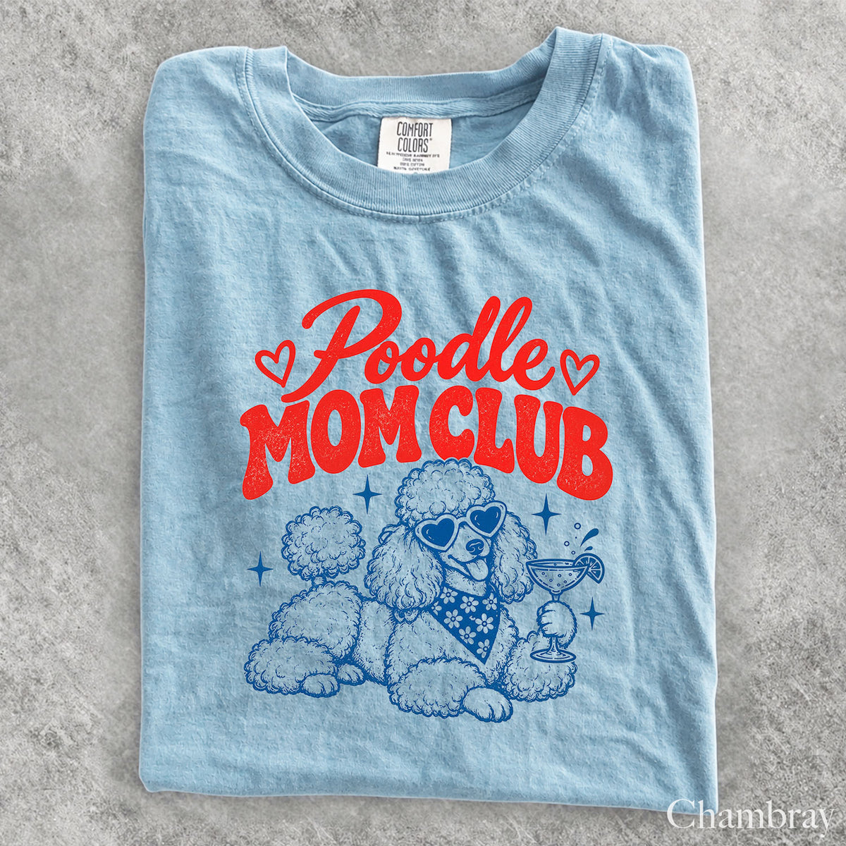 Poodle Mom Club Comfort Colors T-Shirt