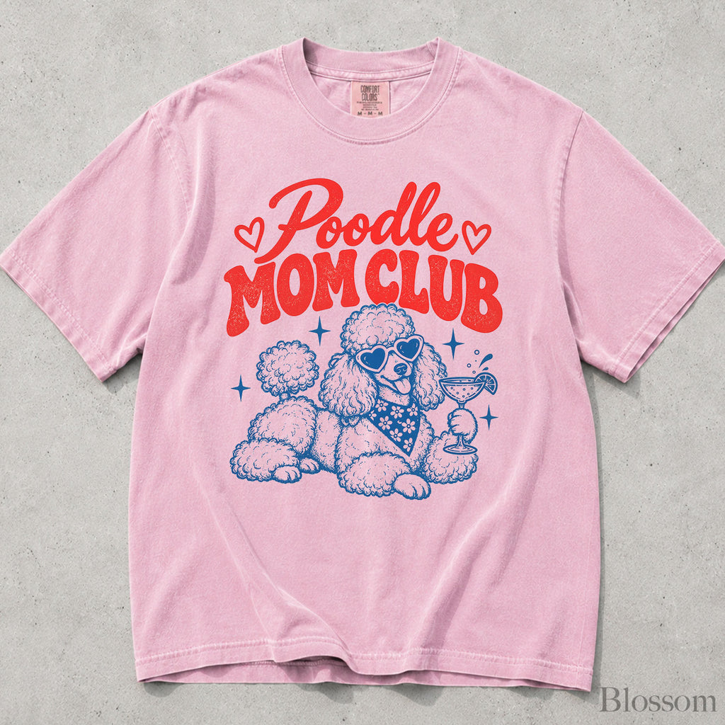 Poodle Mom Club Comfort Colors T-Shirt