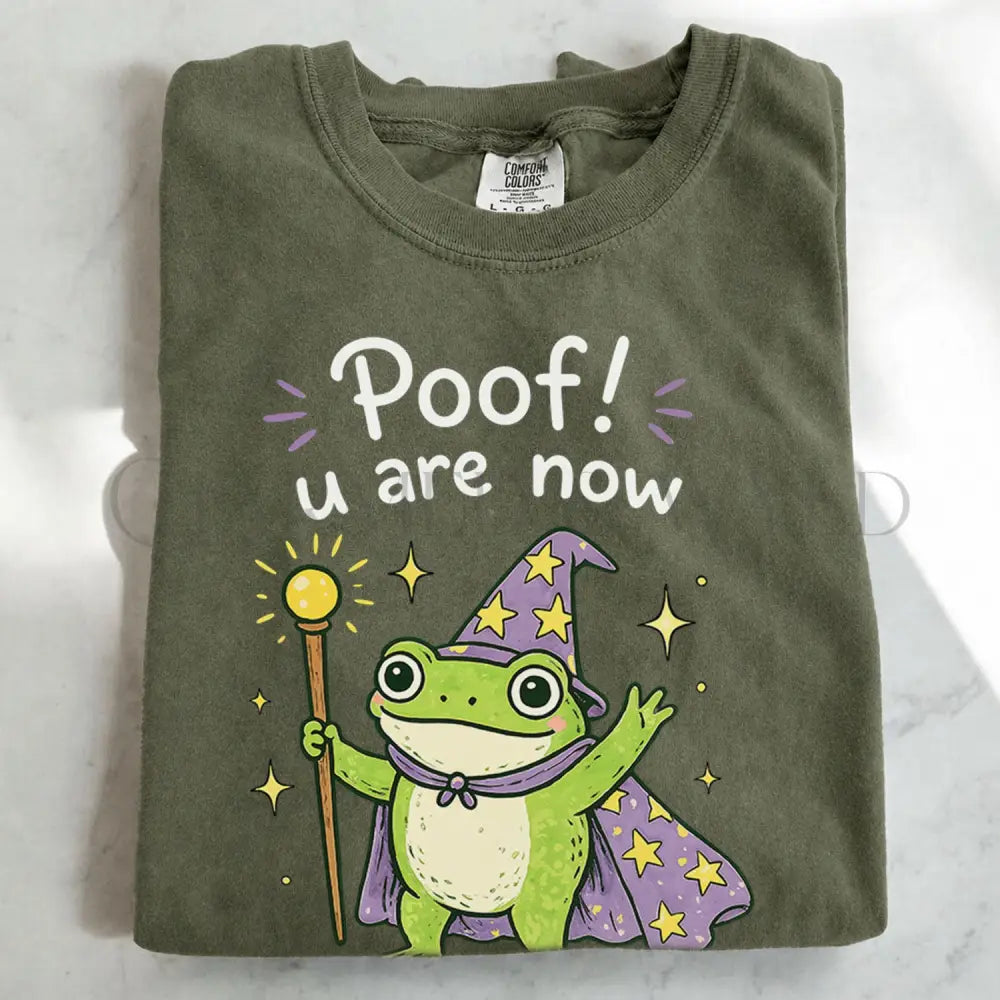 Poof You Are Now Untired and Very Happy Frog Wizard T-Shirt - T-Shirt