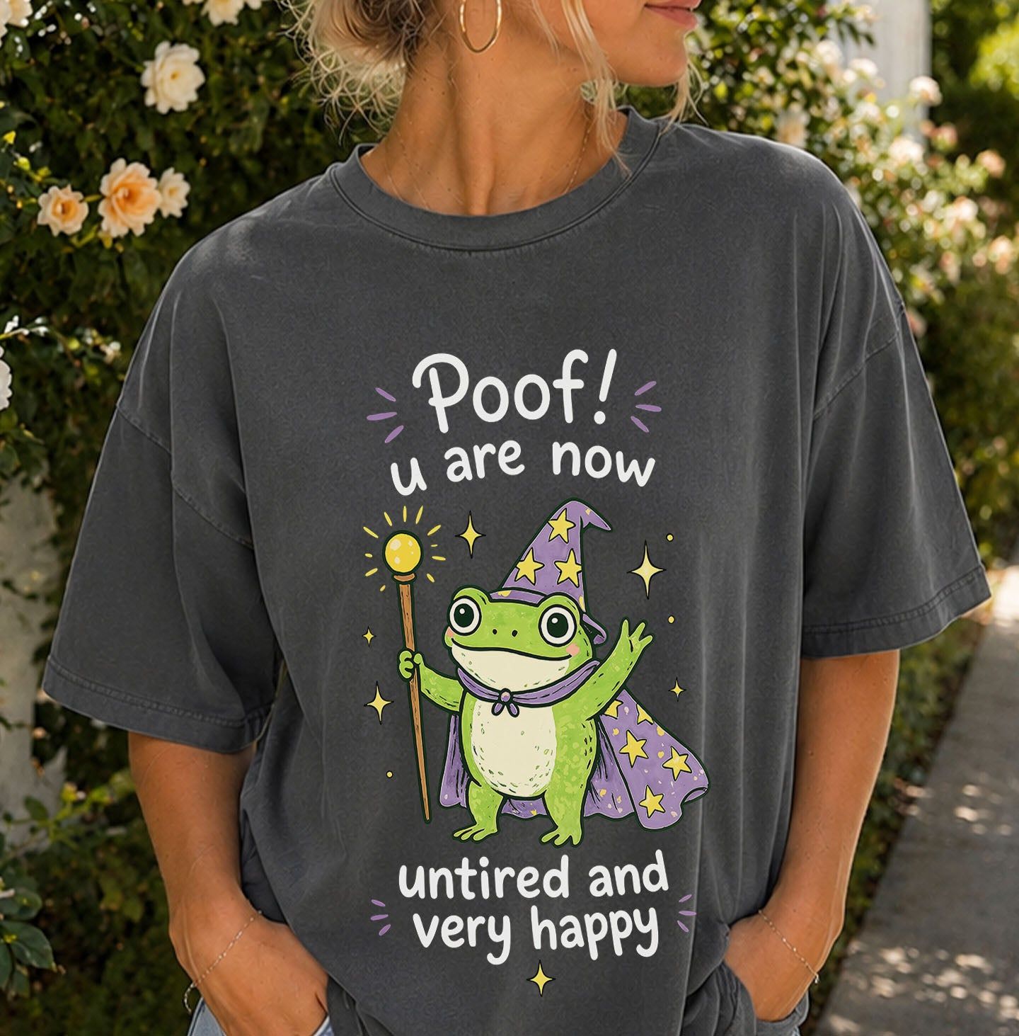 Poof You Are Now Untired and Very Happy Frog Wizard T-Shirt
