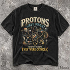 Protons Have Mass Comfort Colors Shirt - Black / S - T-Shirt