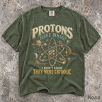 Protons Have Mass Comfort Colors Shirt - Moss / S - T-Shirt