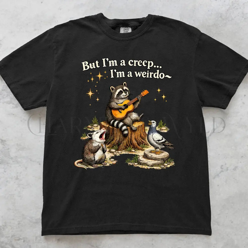Raccoon But Im a Creep Im a Weirdo T-Shirt - Black / S - T-Shirt