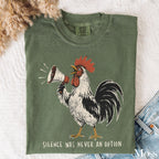 Silence Was Never an Option Rooster Comfort Colors T-Shirt