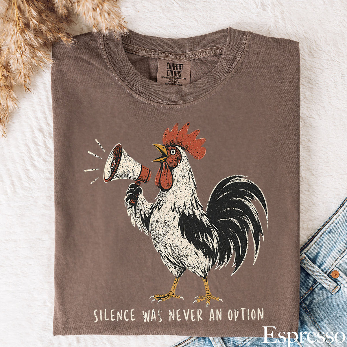 Silence Was Never an Option Rooster Comfort Colors T-Shirt