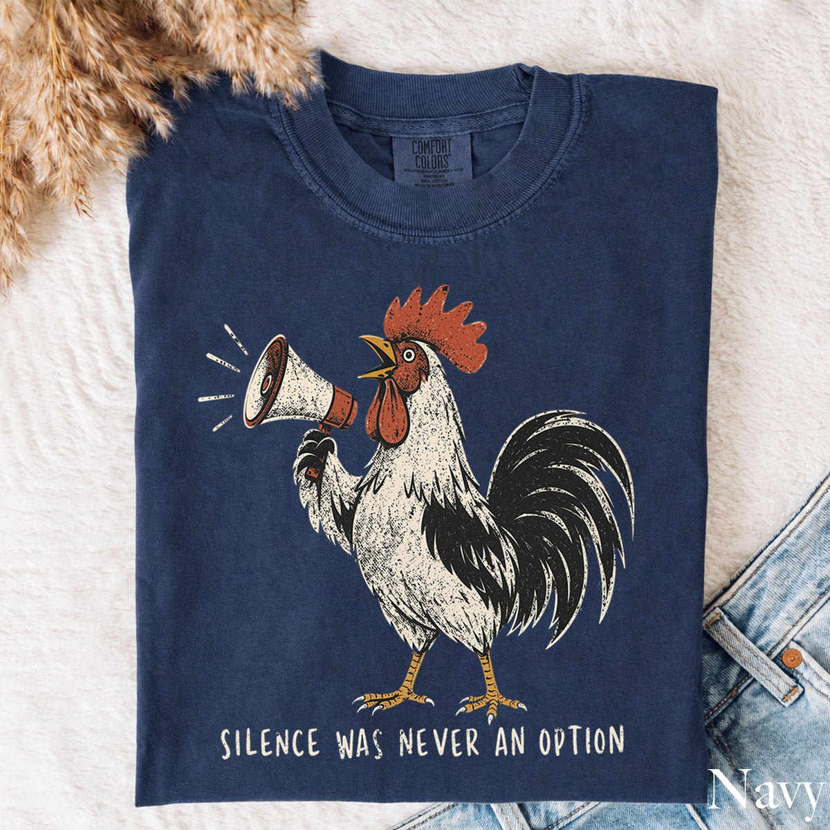 Silence Was Never an Option Rooster Comfort Colors T-Shirt