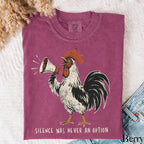 Silence Was Never an Option Rooster Comfort Colors T-Shirt