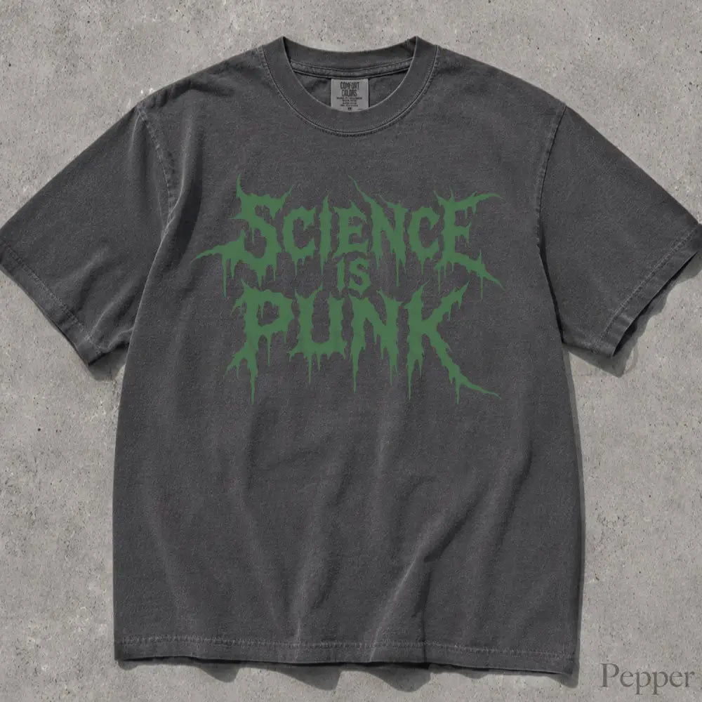 Science Is Punk Comfort Colors T-Shirt - Pepper / S - T-Shirt