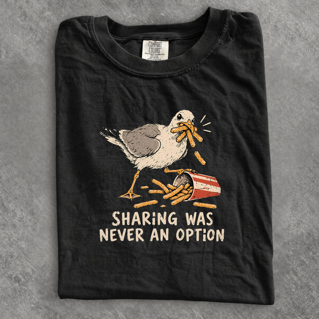 Sharing Was Never an Option Seagull Comfort Colors T-Shirt