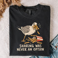 Sharing Was Never an Option Seagull Comfort Colors T-Shirt