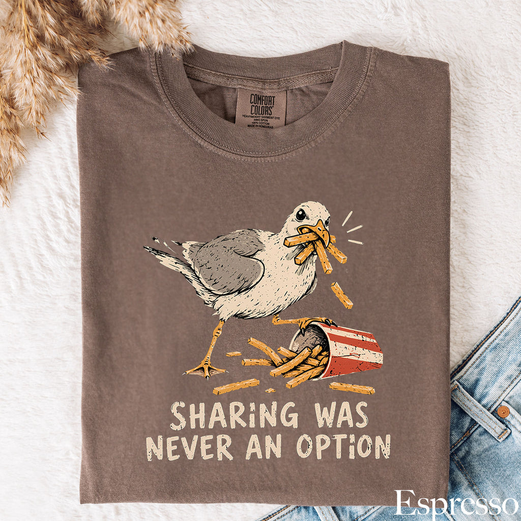 Sharing Was Never an Option Seagull Comfort Colors T-Shirt