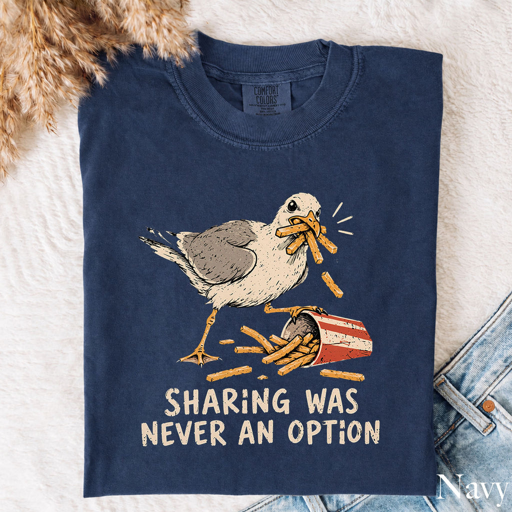 Sharing Was Never an Option Seagull Comfort Colors T-Shirt