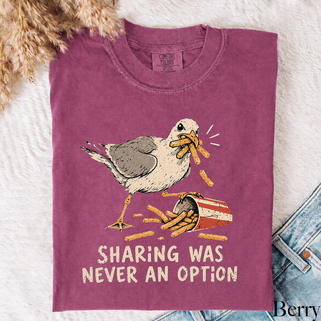 Sharing Was Never an Option Seagull Comfort Colors T-Shirt