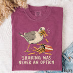 Sharing Was Never an Option Seagull Comfort Colors T-Shirt