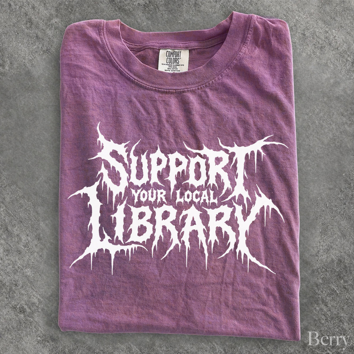 Support Your Local Library Comfort Colors T-Shirt