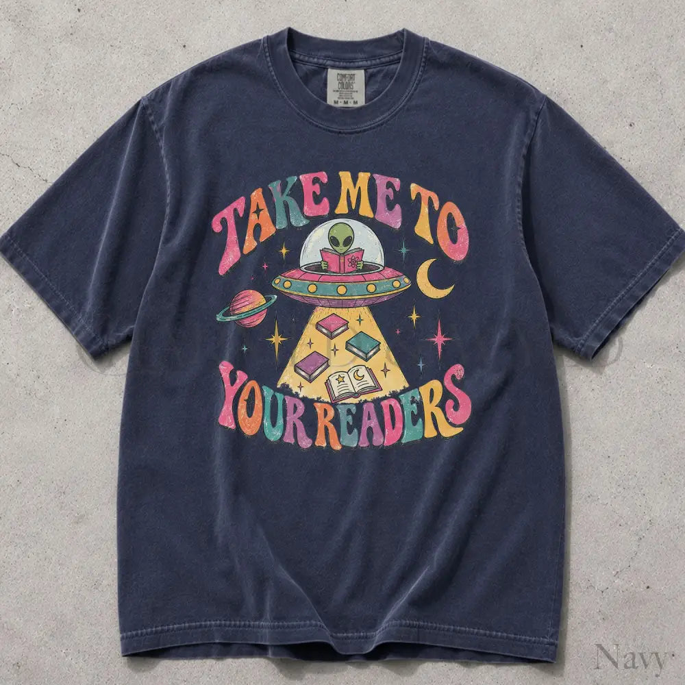Take Me to Your Readers UFO Comfort Colors T-Shirt - Navy / S - T-Shirt