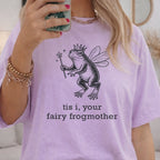 'Tis I Your Fairy Frogmother T-Shirt