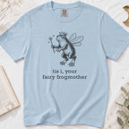 'Tis I Your Fairy Frogmother T-Shirt