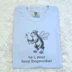 'Tis I Your Fairy Frogmother T-Shirt