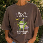 Poof You Are Now Untired and Very Happy Frog Wizard T-Shirt