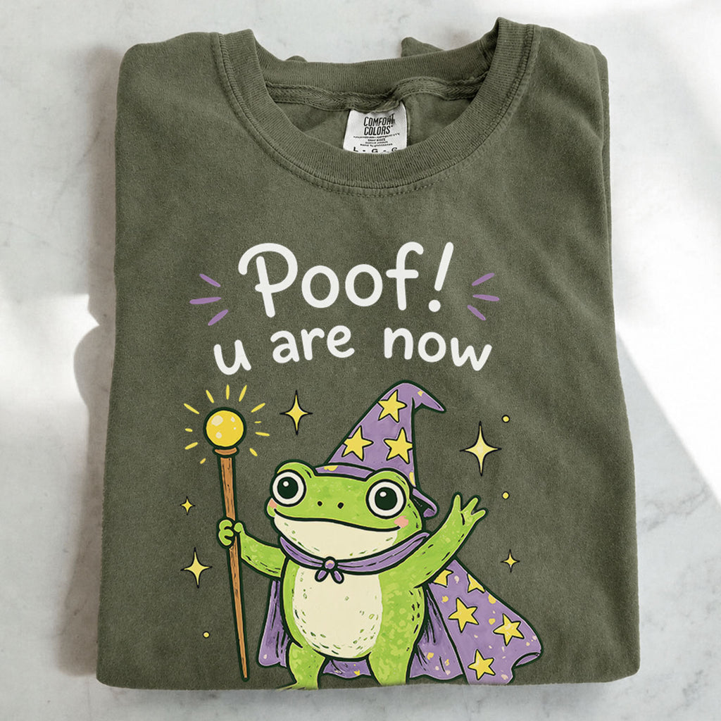 Poof You Are Now Untired and Very Happy Frog Wizard T-Shirt