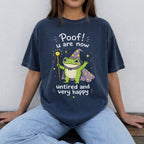 Poof You Are Now Untired and Very Happy Frog Wizard T-Shirt