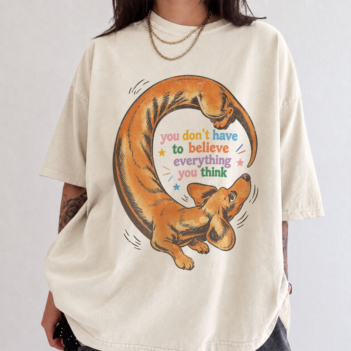 You Dont Have to Believe Everything You Think Comfort Colors T-Shirt