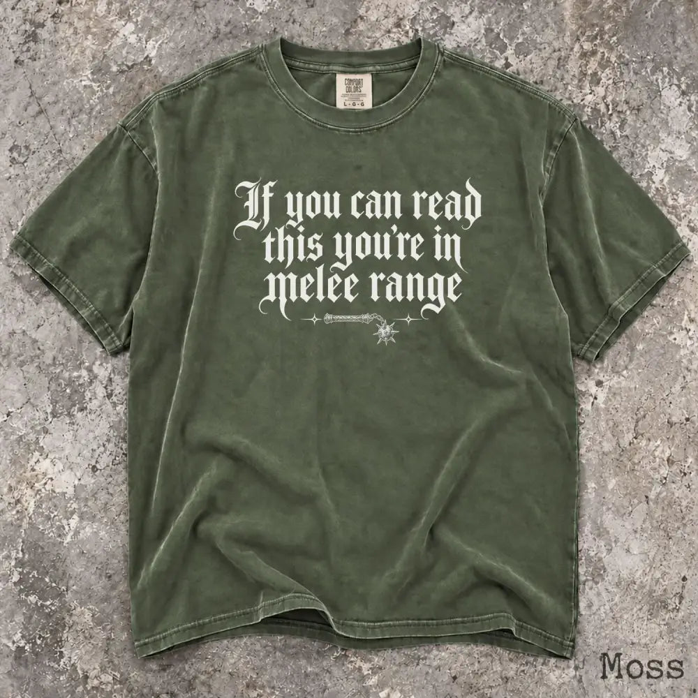 You’re in Melee Range Comfort Colors Shirt - Moss / S - T-Shirt