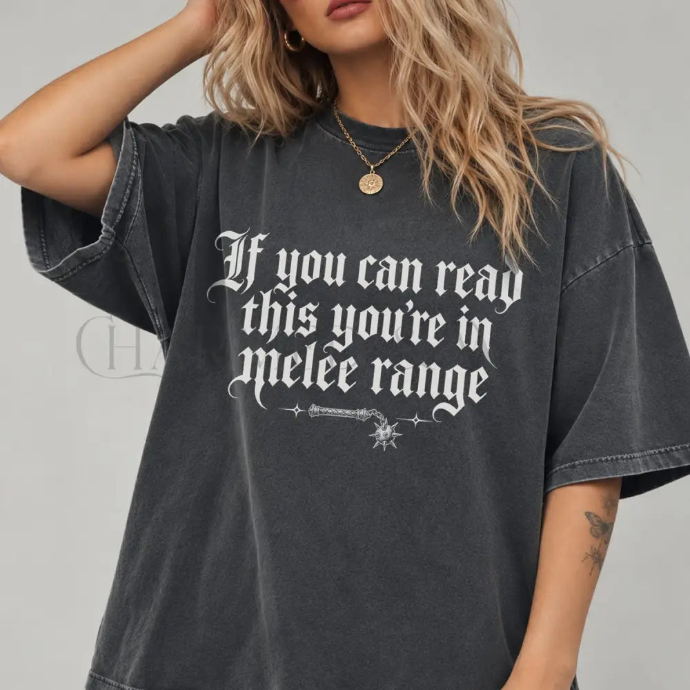 You’re in Melee Range Comfort Colors Shirt - T-Shirt