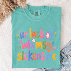 Ur Lack of Whimsy Sickens Me Comfort Colors T-Shirt